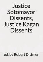 Justice Sotomayor Dissents, Justice Kagan Dissents