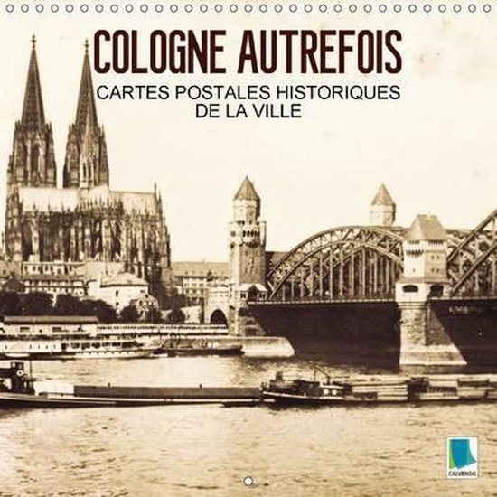 Cologne Autrefois Cartes Postales Historiques de la Ville