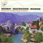 Serbie Macedoine Bosnie Chants Dans