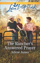 Three Brothers Ranch 1 - The Rancher's Answered Prayer (Three Brothers Ranch, Book 1) (Mills & Boon Love Inspired)