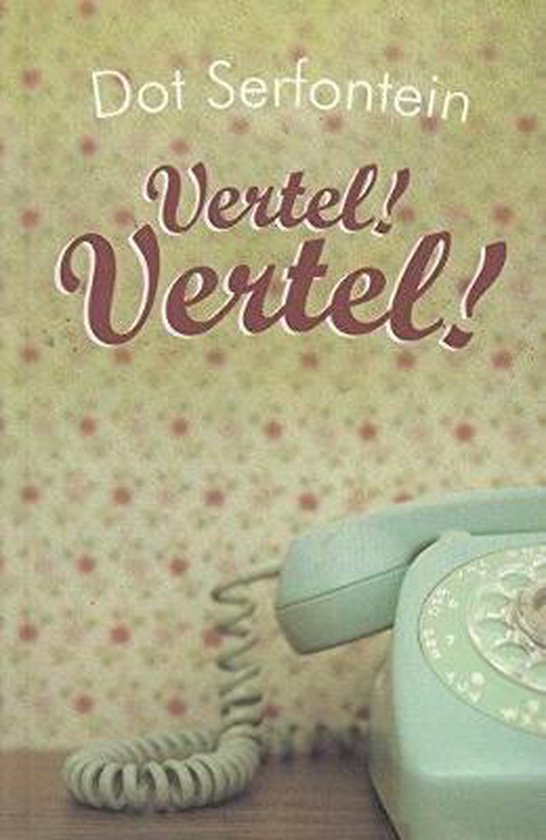 Vertel! Vertel!, Dot Serfontein | 9781485300021 | Boeken | bol.com