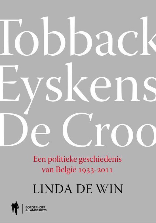 Cover van het boek 'Tobback, Eyskens, De Croo' van Linda de Win