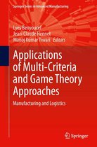 Springer Series in Advanced Manufacturing - Applications of Multi-Criteria and Game Theory Approaches
