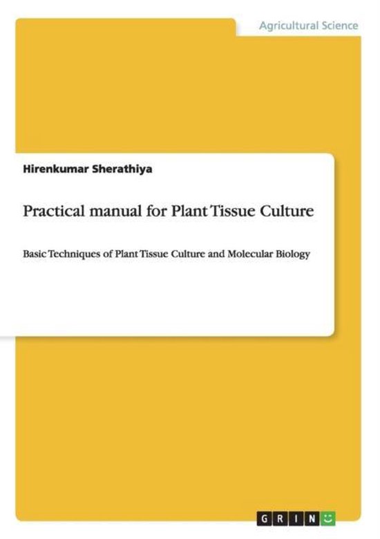 Practical manual for Plant Tissue Culture 9783656549055 Hirenkumar