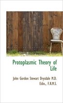Protoplasmic Theory of Life