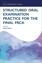 Oxford Specialty Training: Revision Texts - Structured Oral Examination Practice for the Final FRCA