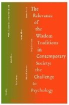 The Relevance of the Wisdom Traditions in Contemporary Society