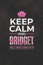 Keep Calm and Bridget Will Take Care of It