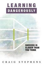 Learning Dangerously