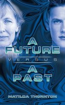 A Future Versus a Past