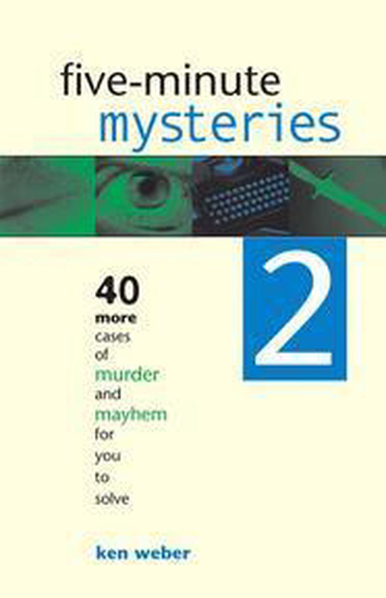Five Minute Mysteries - Five-minute Mysteries 2: 40 More Cases of Murder and Mayhem for You to Solve