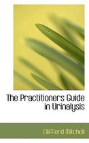 The Practitioners Guide in Urinalysis