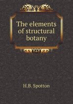 The elements of structural botany