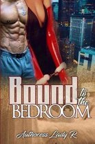 Bound To The Bedroom