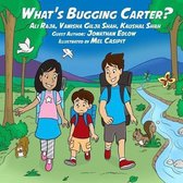 What's Bugging Carter?