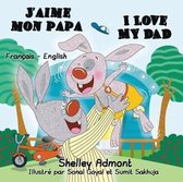 French English Bilingual Collection- J'aime mon papa I Love My Dad
