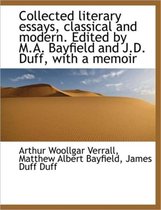 Collected Literary Essays, Classical and Modern. Edited by M.A. Bayfield and J.D. Duff, with a Memoi