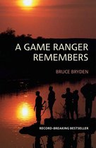 A Game Ranger Remembers