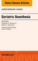 The Clinics: Internal Medicine Volume 33-3 - Geriatric Anesthesia, An Issue of Anesthesiology Clinics