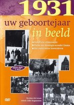 Uw Geboortejaar In Beeld - 1931