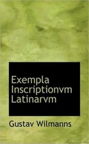 Exempla Inscriptionvm Latinarvm