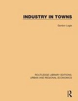 Routledge Library Editions: Urban and Regional Economics - Industry in Towns