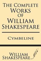 The Complete Works of William Shakespeare: Cymbeline