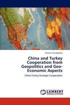 China and Turkey Cooperation from Geopolitics and Geo-Economic Aspects