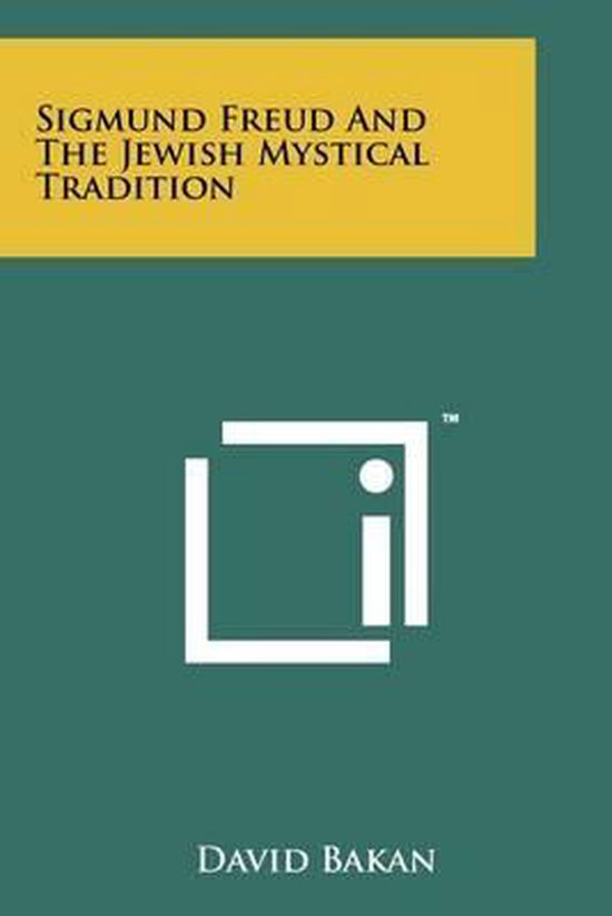 Sigmund Freud and the Jewish Mystical Tradition