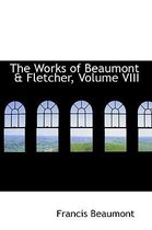 The Works of Beaumont & Fletcher, Volume VIII