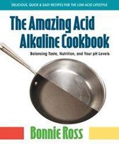 The Amazing Acid-Alkaline Cookbook