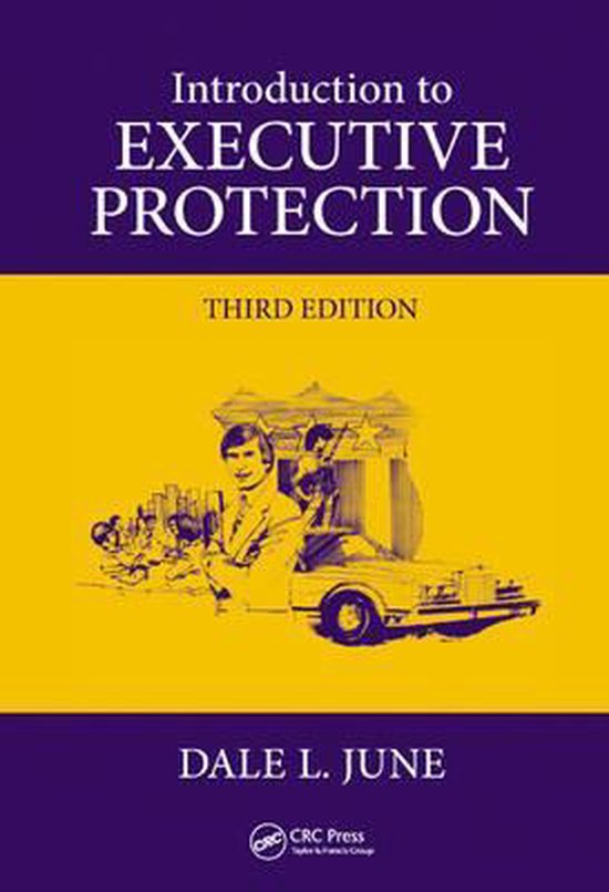 Introduction to Executive Protection 9781498717595 Dale L. June