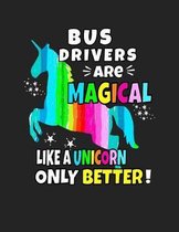Bus Drivers Are Magical Like a Unicorn Only Better