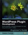 WordPress Plugin Development Beginner's Guide