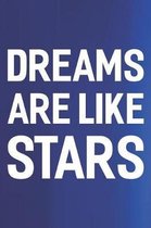 Dreams Are Like Stars