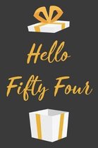 Hello Fifty Four