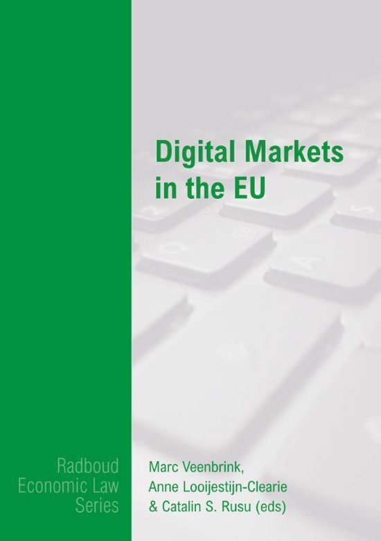 Radboud Economic Law Series 2 -   Digital Markets in the EU