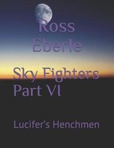 Sky Fighters Part VI