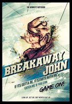 Breakaway John: If Its Gotta Be, It Starts with Me