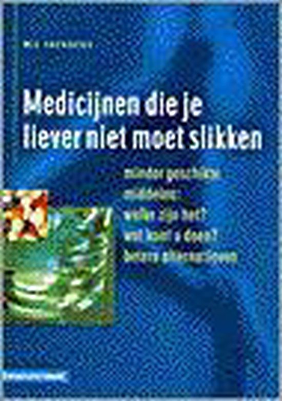 Medicijnen die je liever niet moet slikken