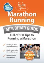 Marathon Running: An Arm Chair Guide Full of 100 Tips to Running a Marathon