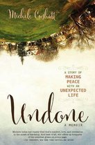 Undone: A Story of Making Peace with an Unexpected Life