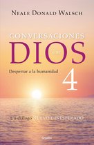 Conversaciones Con Dios 4: Despertar a la Humanidad / Conversations with God, Book 4