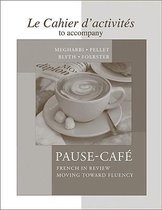 Cahier D'Activites To Accompany Pause-Cafe