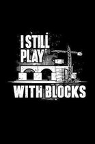I Still Play With Blocks