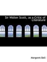 Sir Walter Scott, as a Critic of Literature
