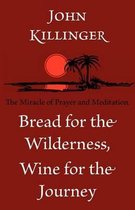 Bread for the Wilderness, Wine for the Journey