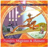 Danny Paradise - Travelers, Magicians & Shamans (CD)
