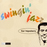 Swingin' Jazz For Hipsters Vol. 1