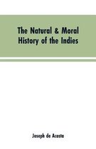 The natural & moral history of the Indies VOL. I.